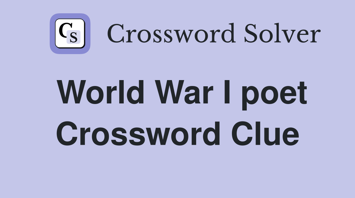 World War I poet Crossword Clue