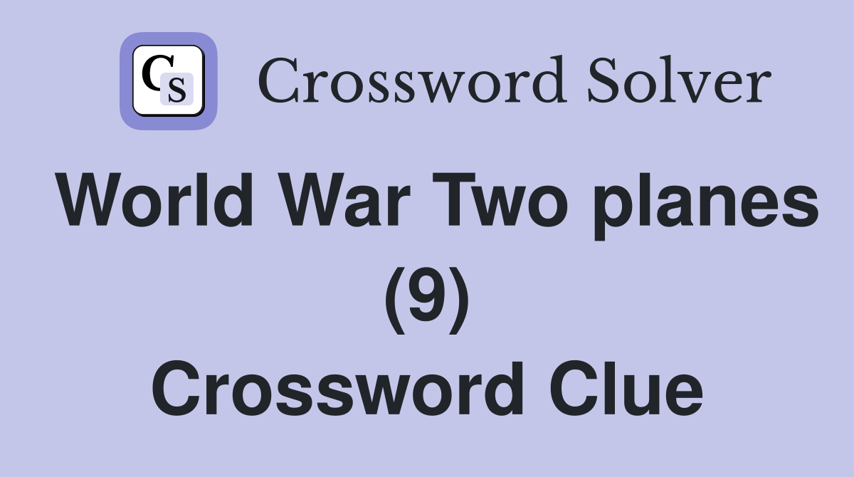 World War Two planes (9) Crossword Clue