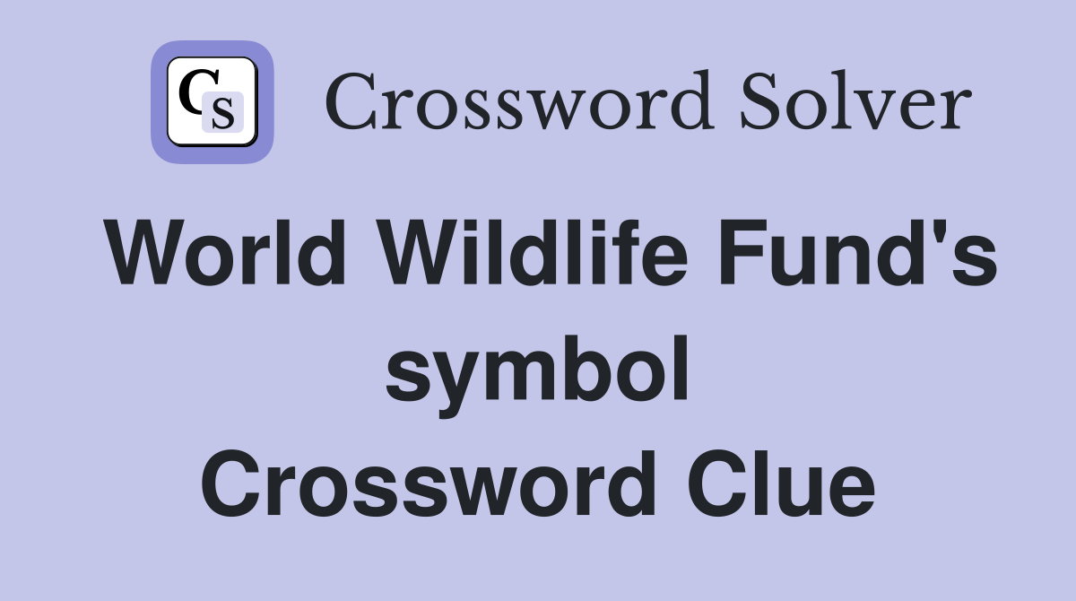 World Wildlife Fund's symbol Crossword Clue