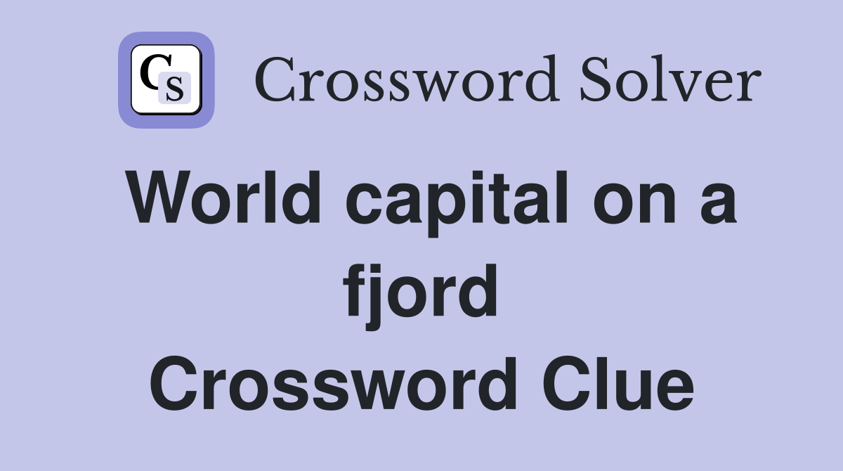 World capital on a fjord Crossword Clue