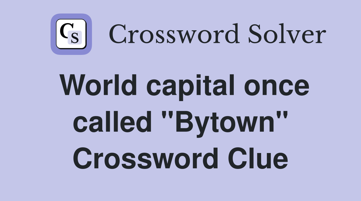 World capital once called "Bytown" Crossword Clue