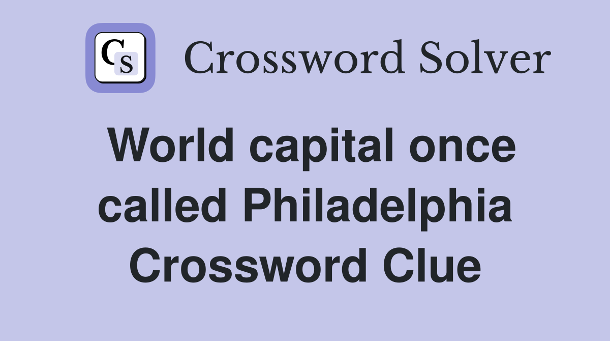 World capital once called Philadelphia Crossword Clue