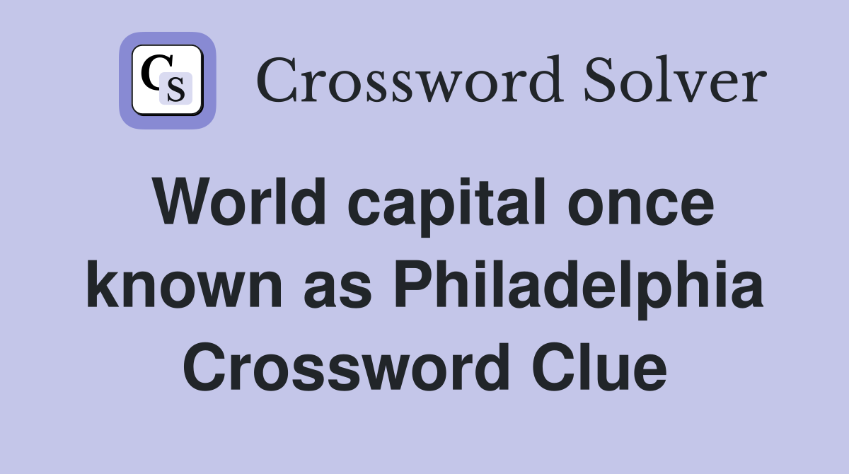 World capital once known as Philadelphia Crossword Clue
