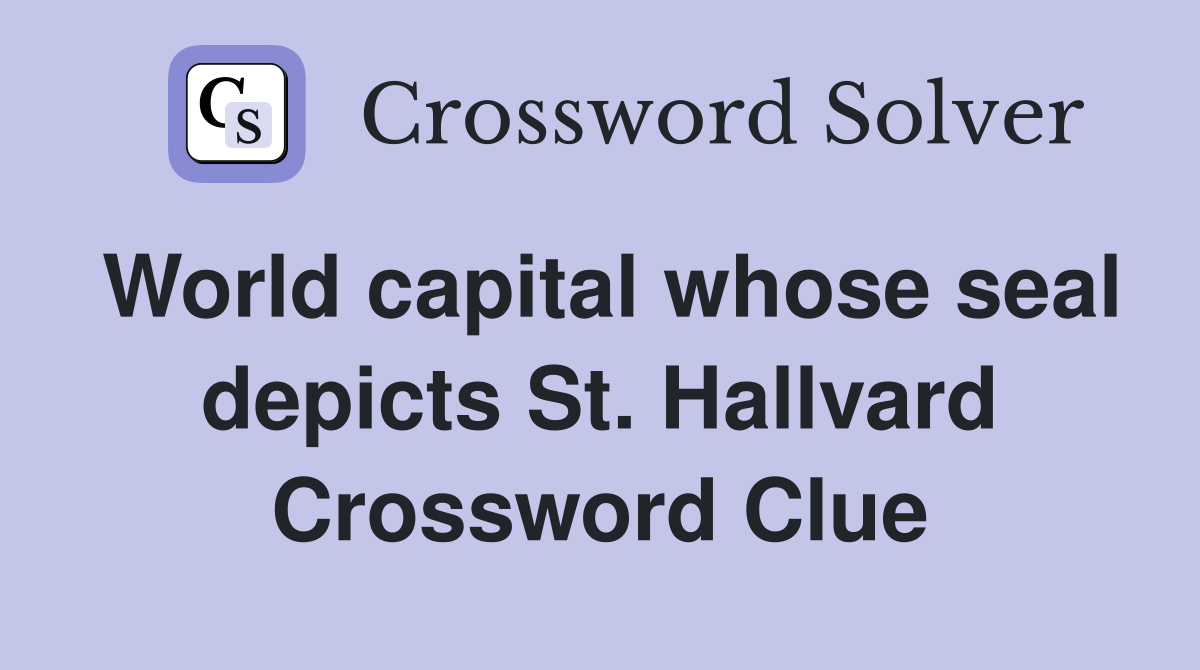 World capital whose seal depicts St. Hallvard Crossword Clue