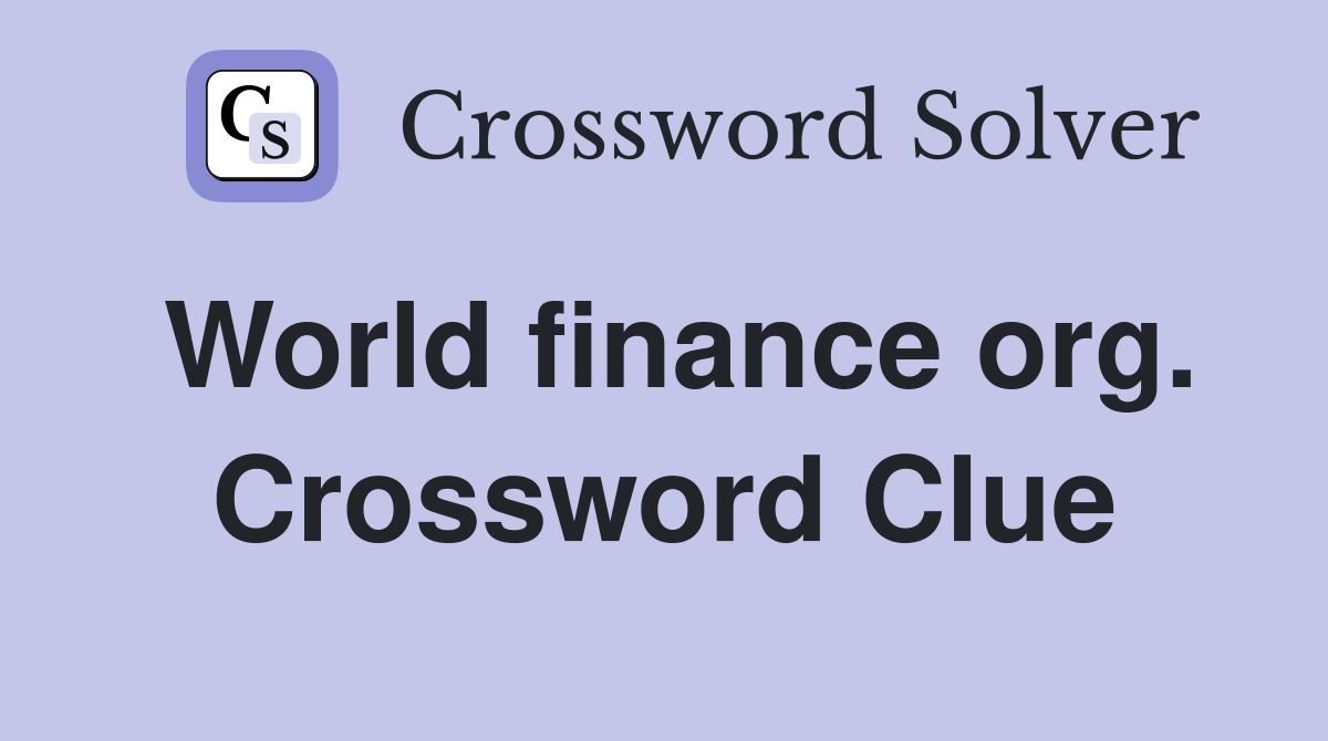 World finance org. Crossword Clue