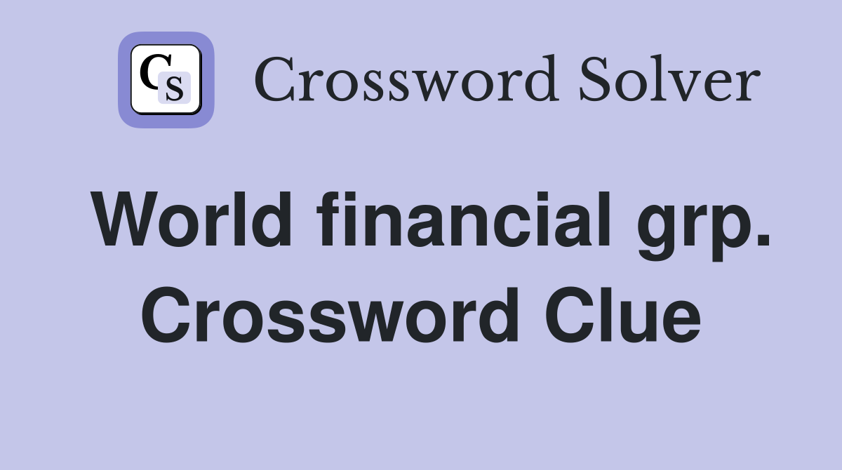 World financial grp. Crossword Clue