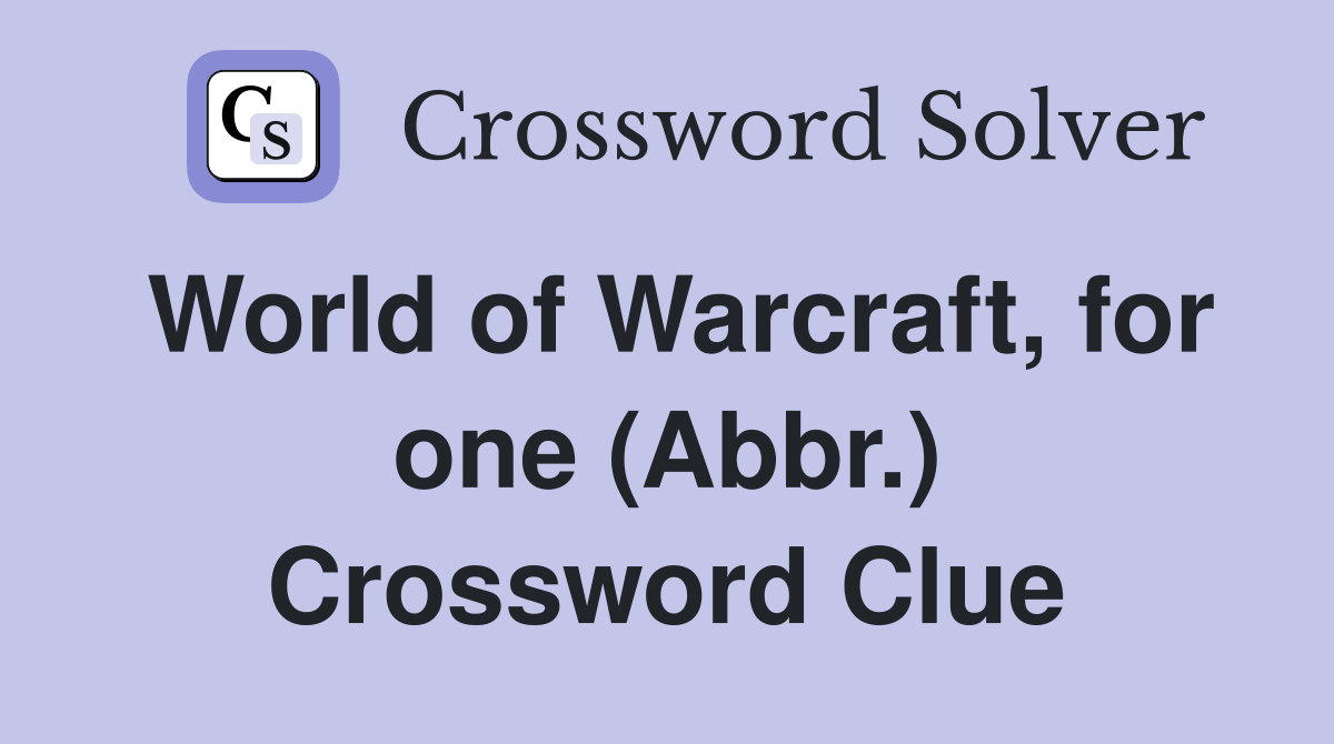 World of Warcraft, for one (Abbr.) Crossword Clue