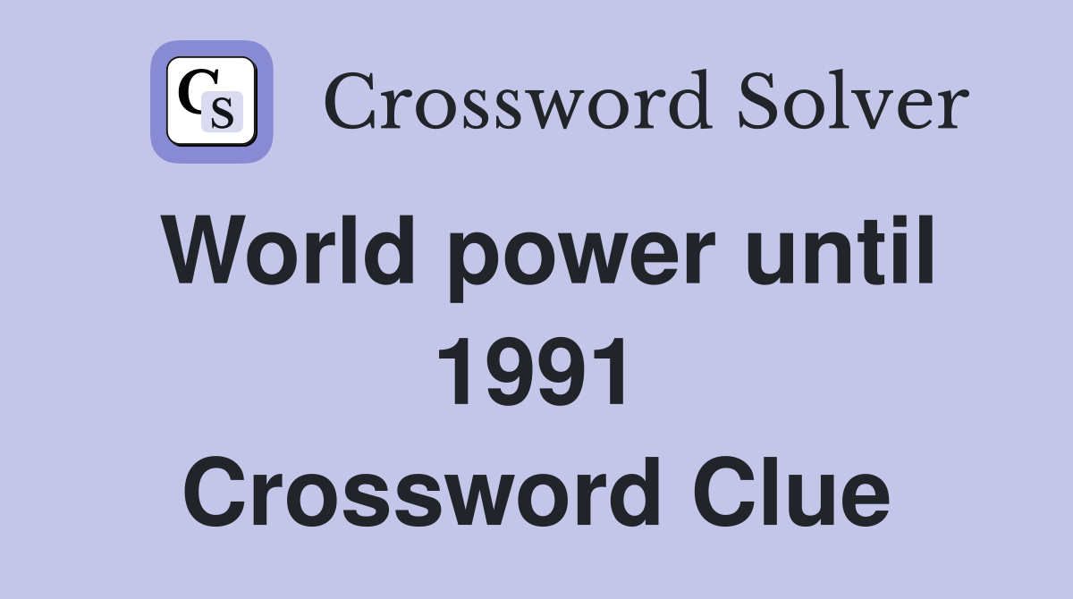 World power until 1991 Crossword Clue