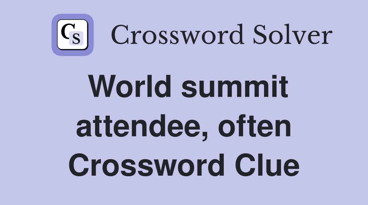 World summit attendee, often Crossword Clue