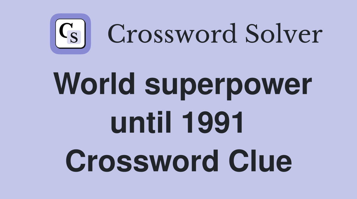World superpower until 1991 Crossword Clue
