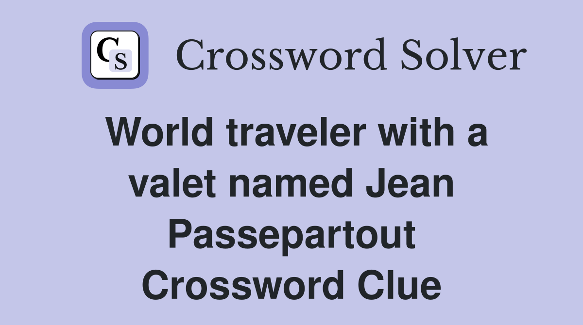 World traveler with a valet named Jean Passepartout Crossword Clue