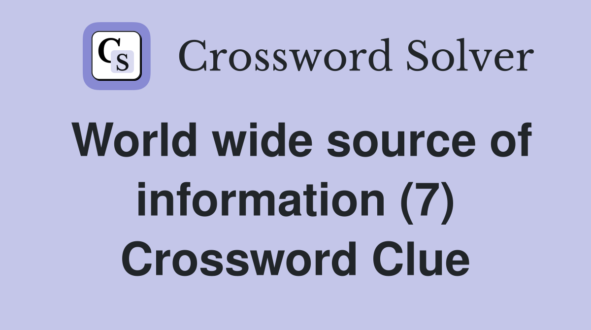 World wide source of information (7) Crossword Clue