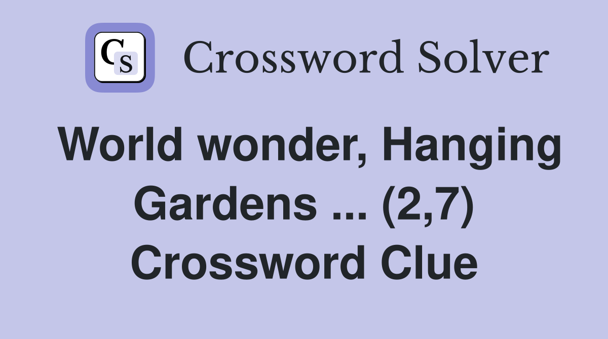 World wonder, Hanging Gardens ... (2,7) Crossword Clue