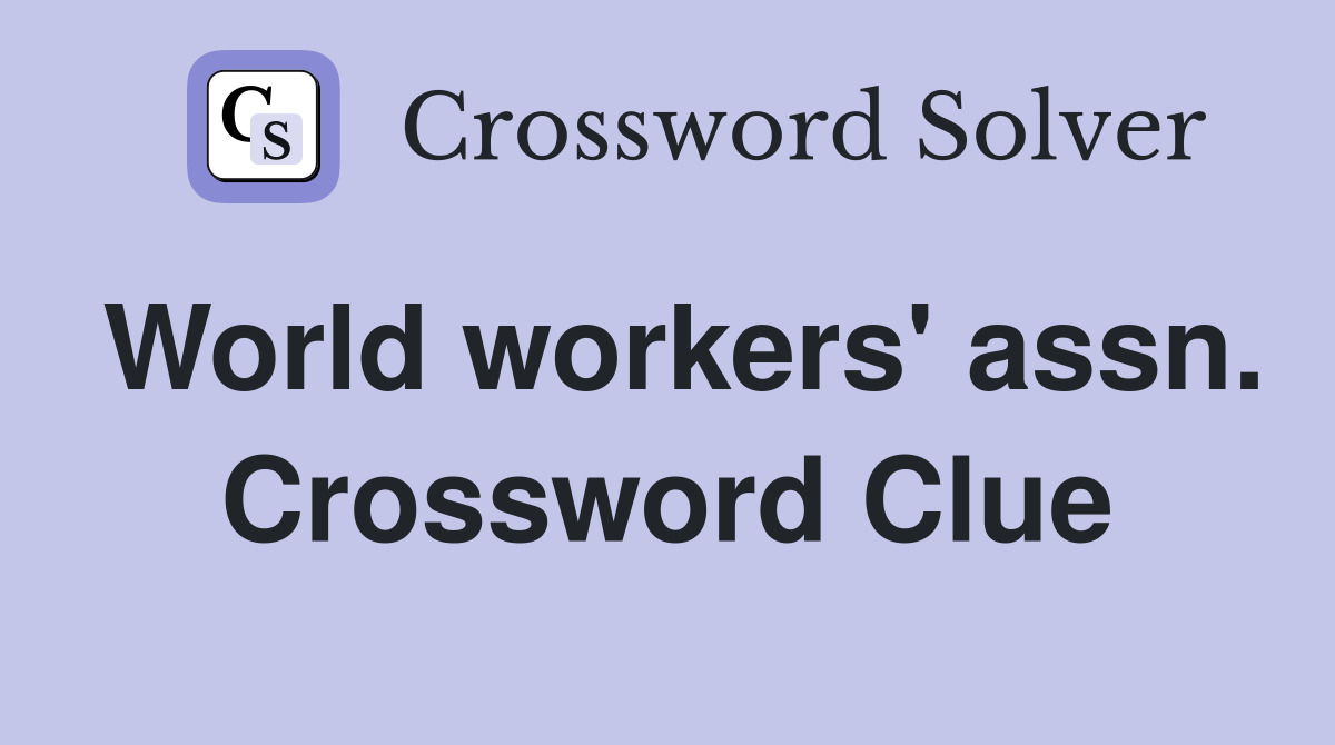 World workers' assn. Crossword Clue