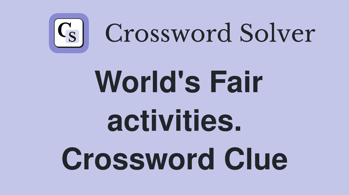 World's Fair activities. Crossword Clue