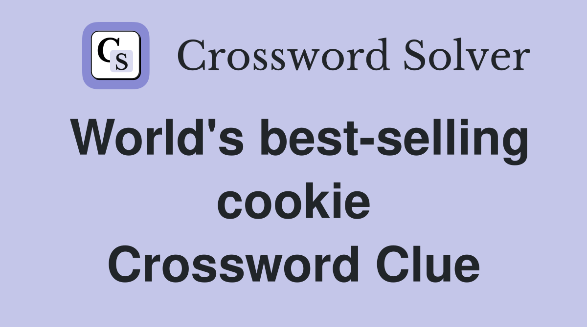World's best-selling cookie Crossword Clue