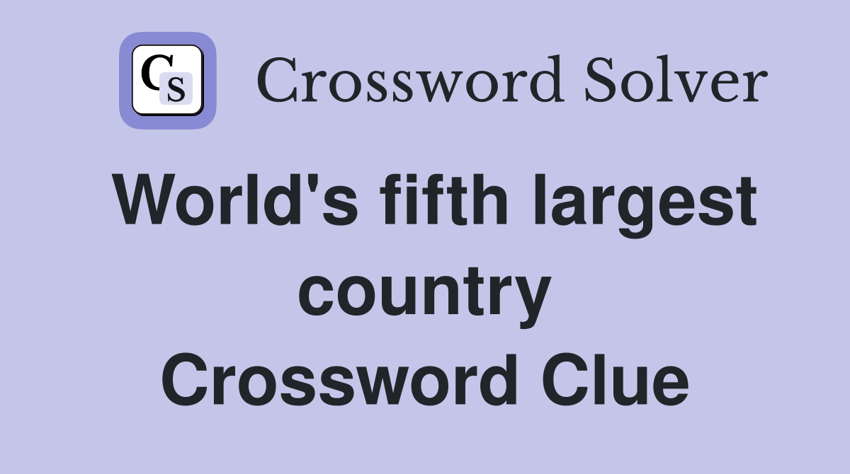 World's fifth largest country Crossword Clue