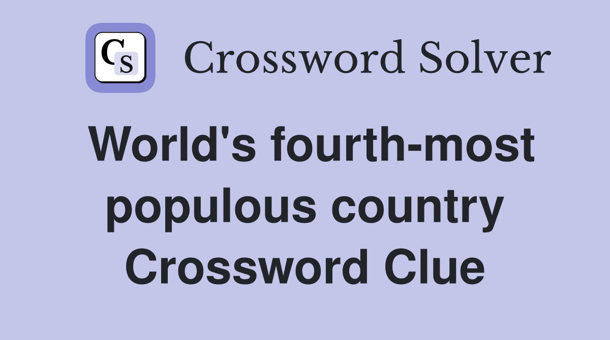 World's fourth-most populous country Crossword Clue