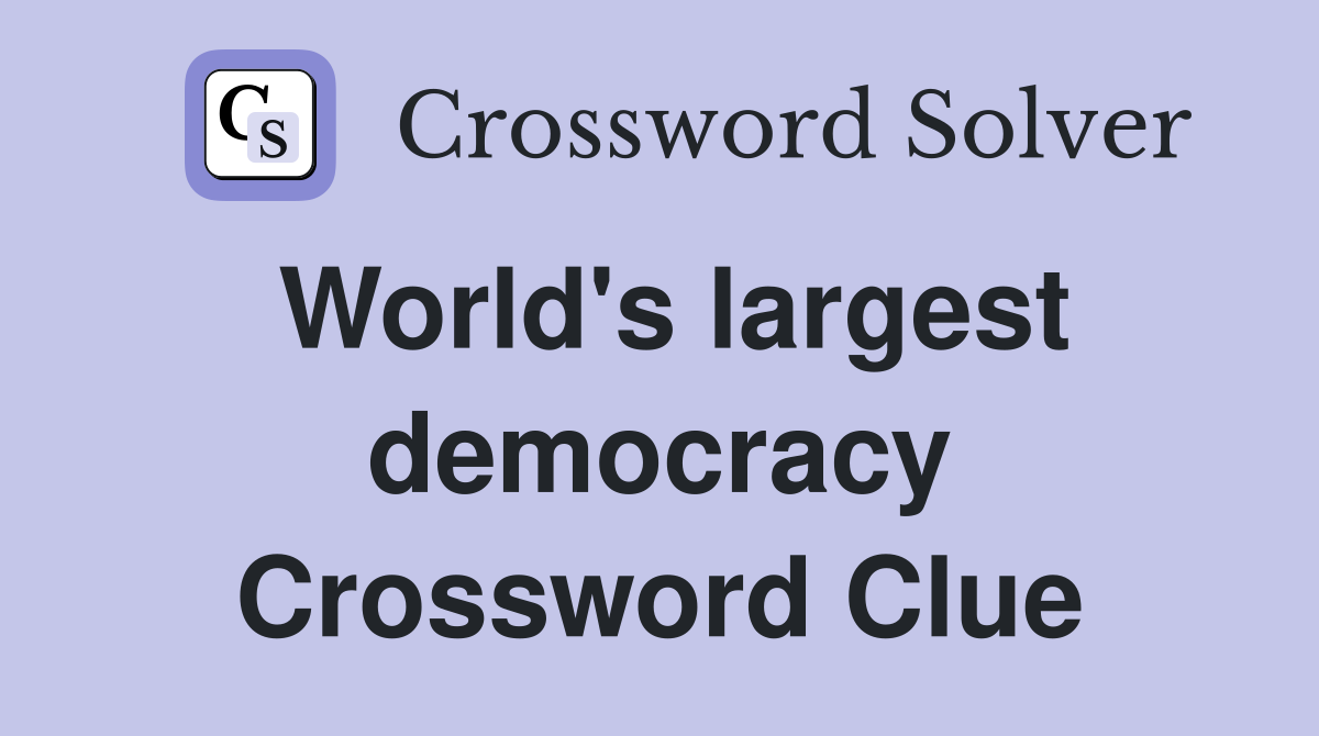 World's largest democracy Crossword Clue