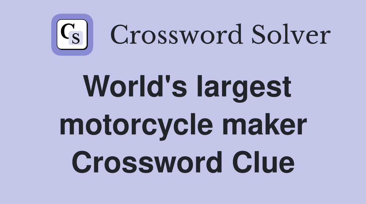 World's largest motorcycle maker Crossword Clue