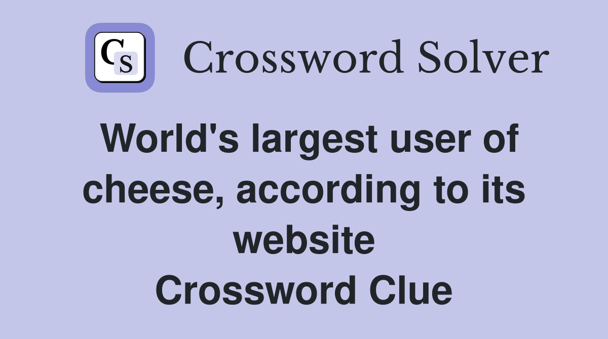 World's largest user of cheese, according to its website Crossword Clue