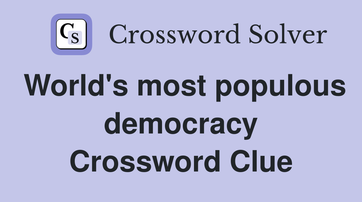 World's most populous democracy Crossword Clue