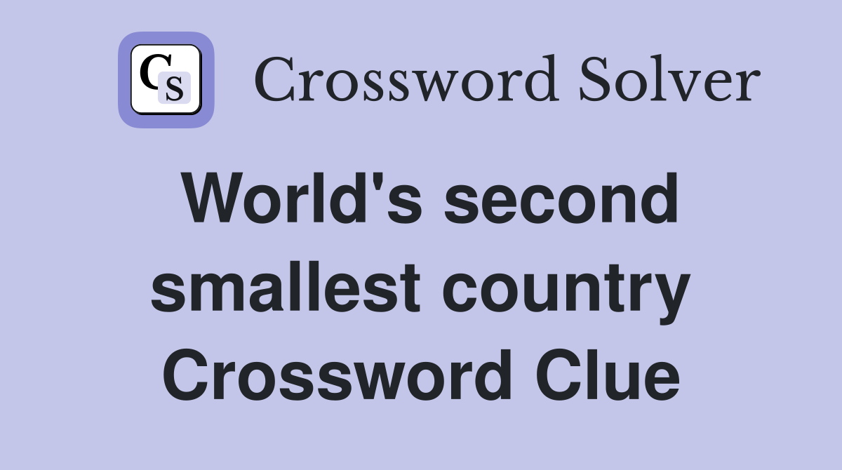 World's second smallest country Crossword Clue