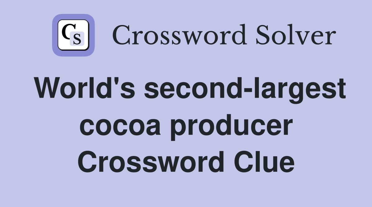 World's second-largest cocoa producer Crossword Clue