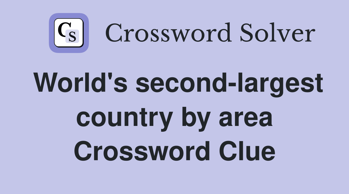 World's second-largest country by area Crossword Clue