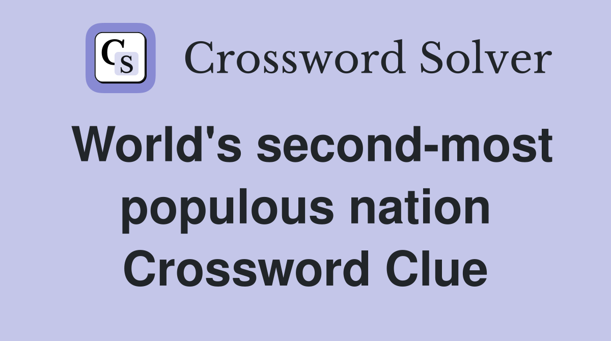 World's second-most populous nation Crossword Clue