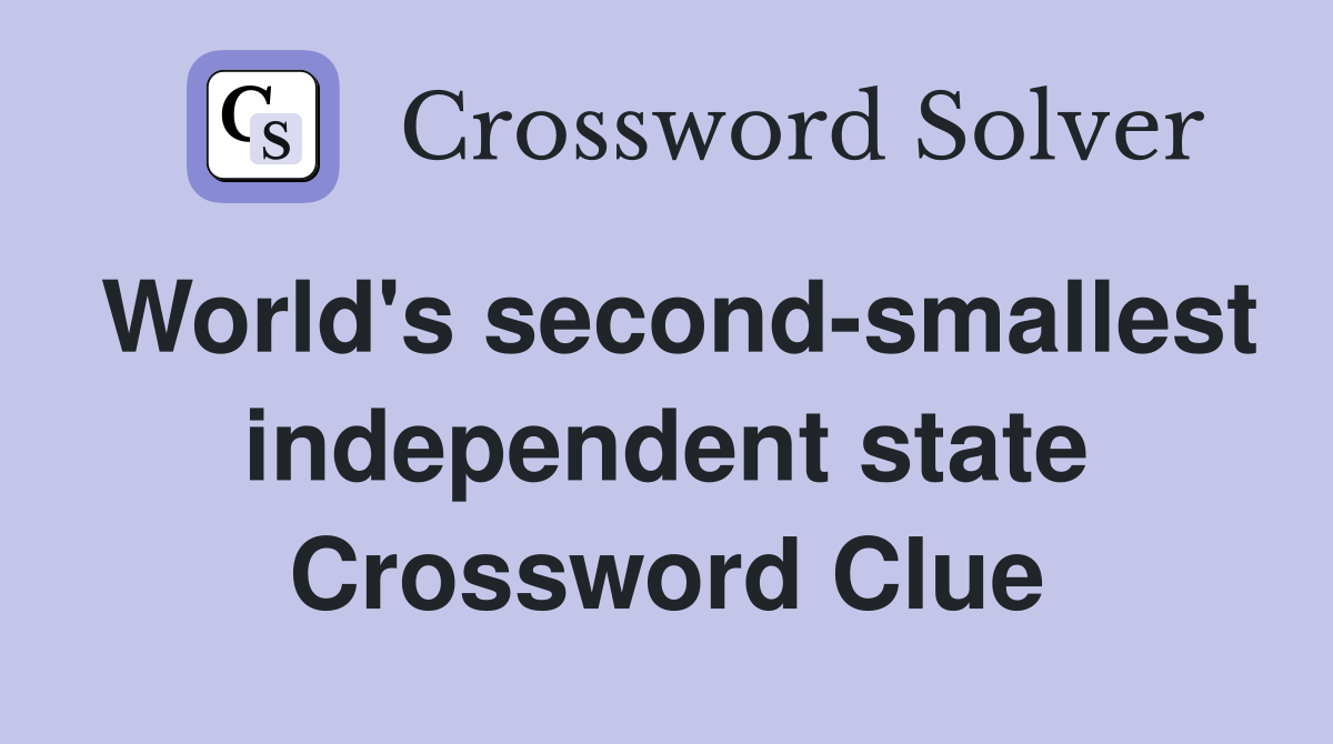 World's second-smallest independent state Crossword Clue