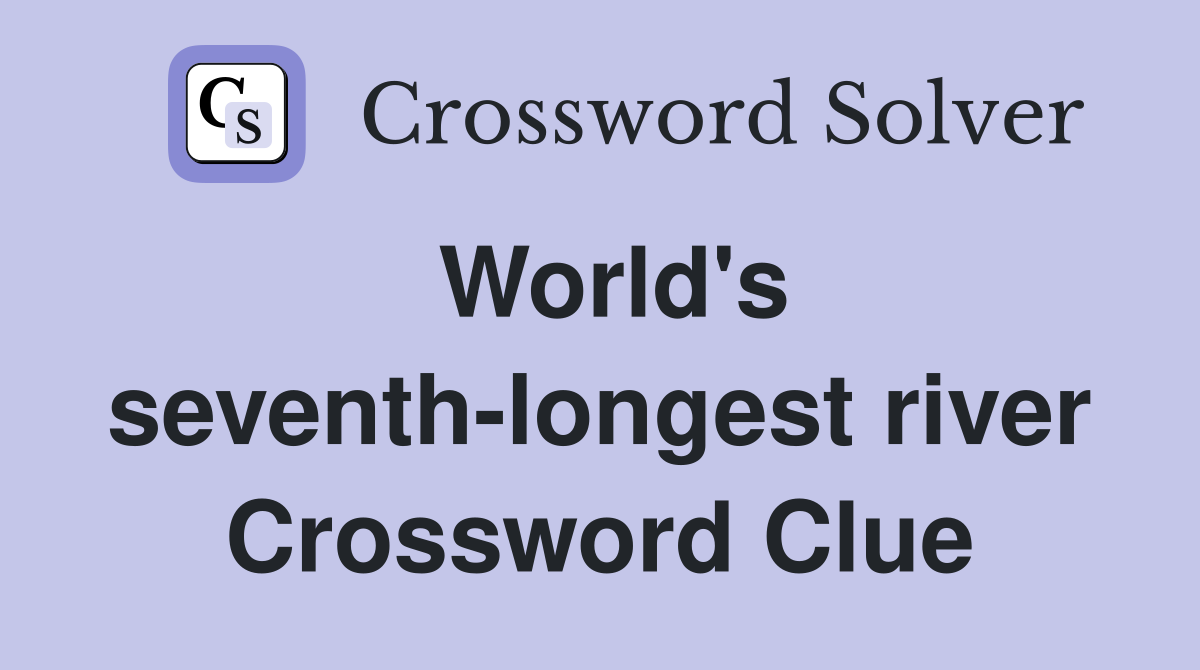 World's seventh-longest river Crossword Clue