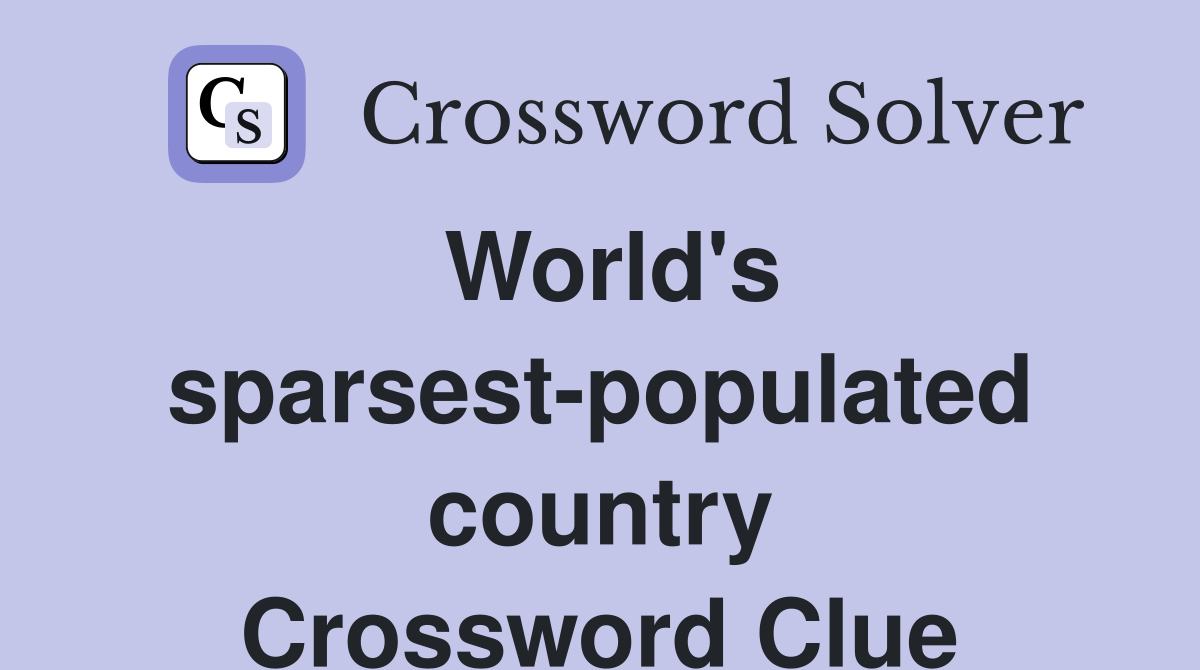 World's sparsest-populated country Crossword Clue