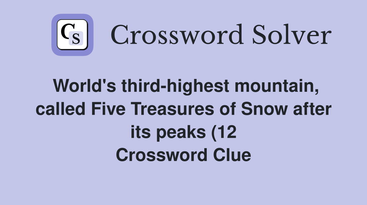 World #39 s third highest mountain called Five Treasures of Snow after its World #39 s third highest mountain called Five Treasures of Snow after its