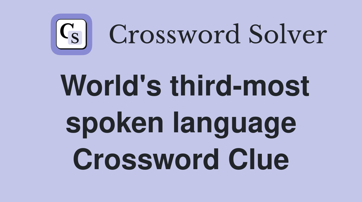 World's third-most spoken language Crossword Clue