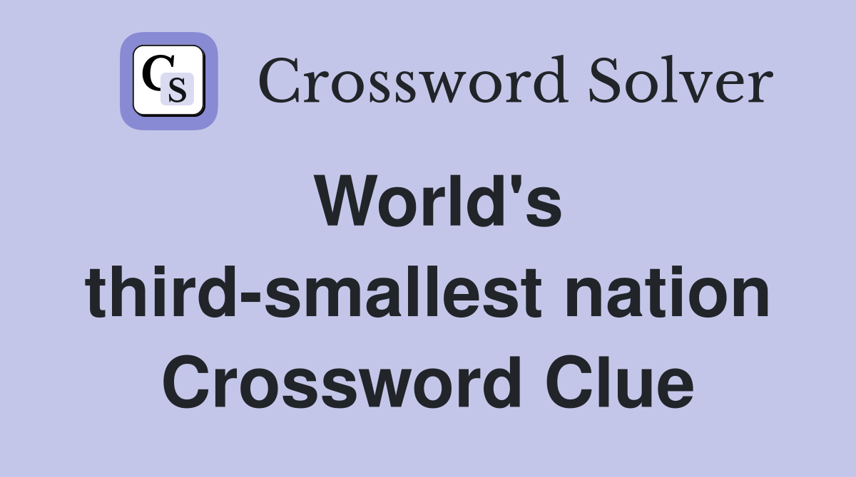 World's third-smallest nation Crossword Clue