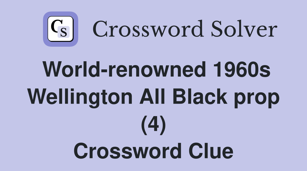World-renowned 1960s Wellington All Black prop (4) Crossword Clue