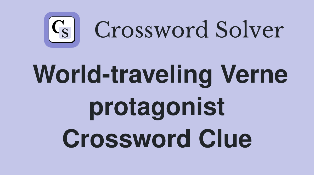 World-traveling Verne protagonist Crossword Clue