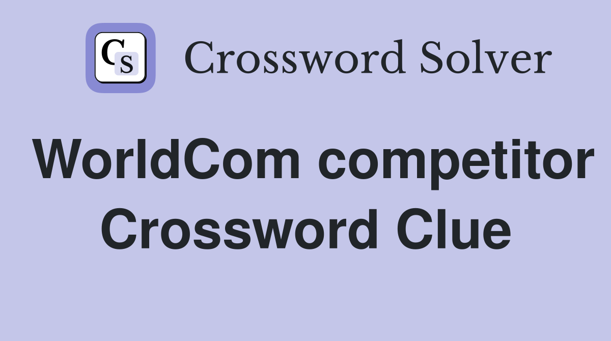 WorldCom competitor Crossword Clue