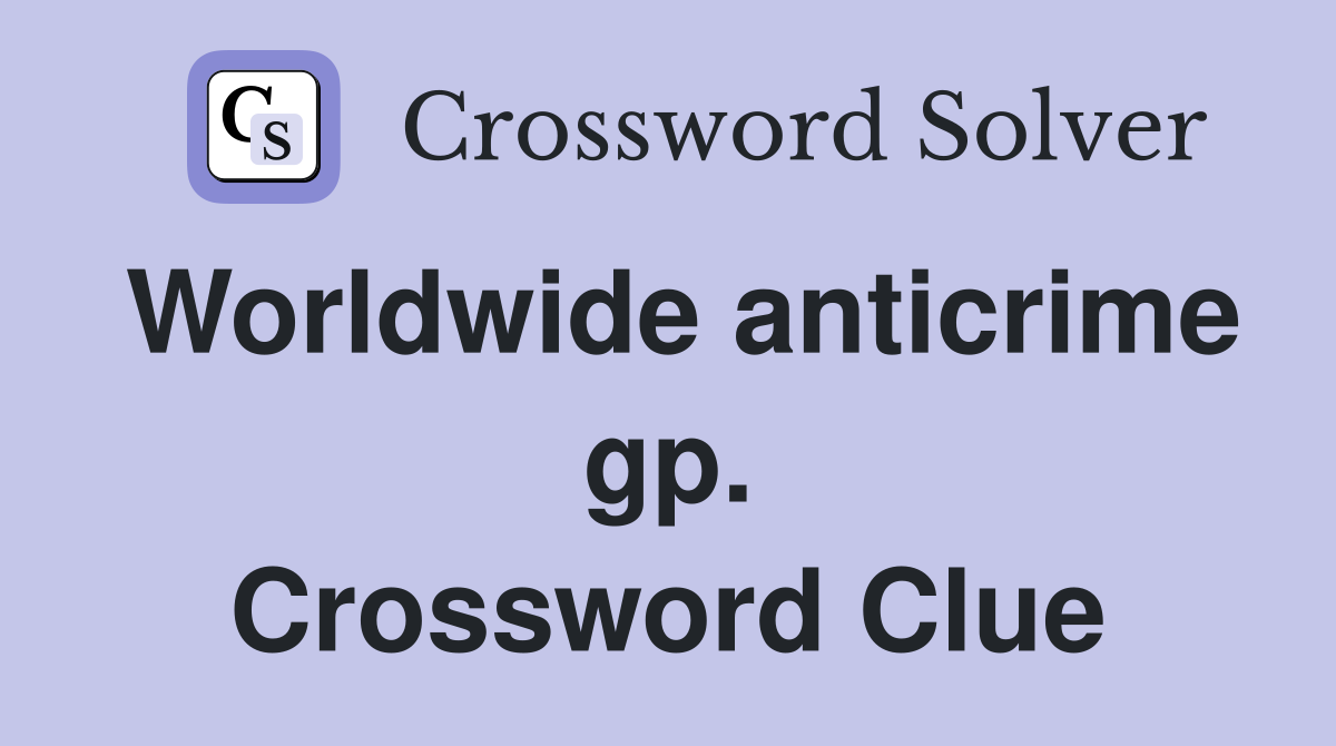 Worldwide anticrime gp. Crossword Clue