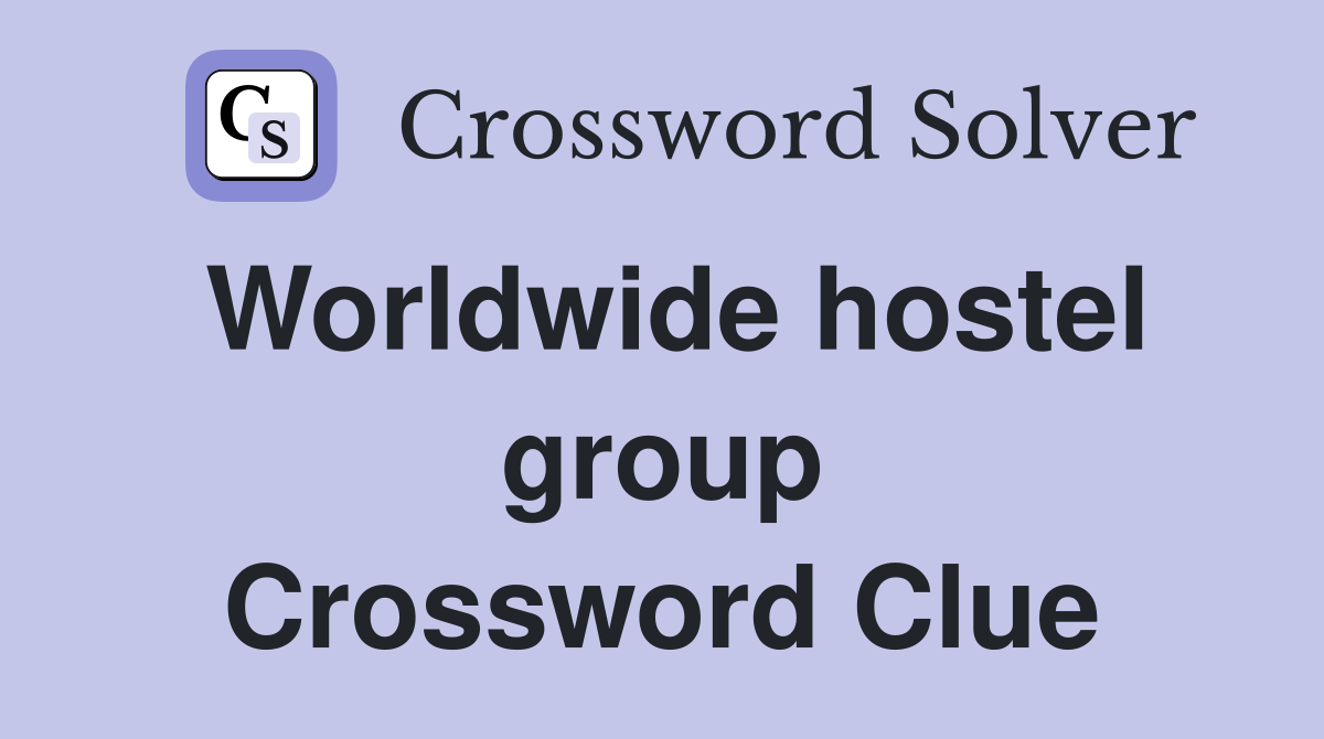 Worldwide hostel group Crossword Clue