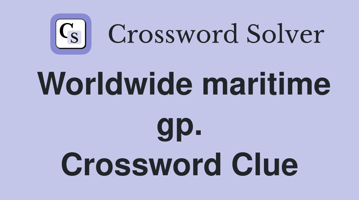 Worldwide maritime gp. Crossword Clue