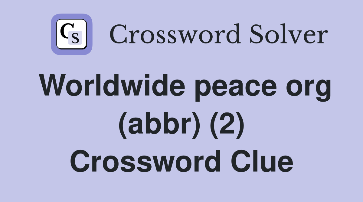 Worldwide peace org (abbr) (2) Crossword Clue