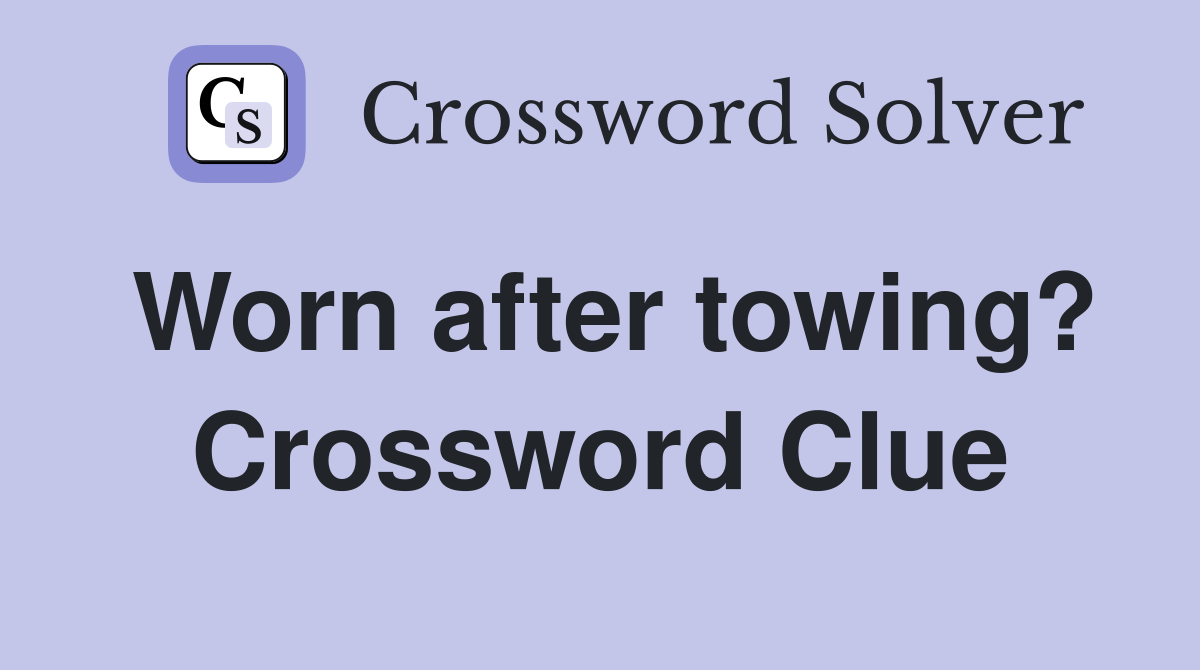 Worn after towing? Crossword Clue