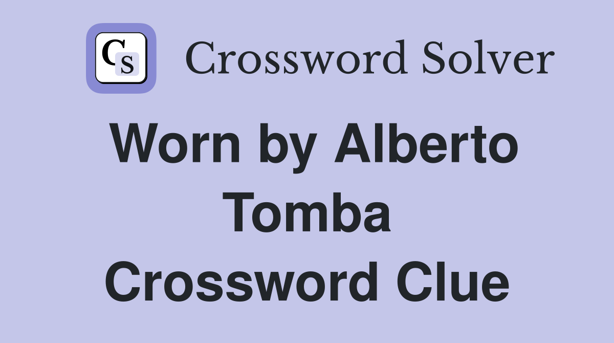 Worn by Alberto Tomba Crossword Clue