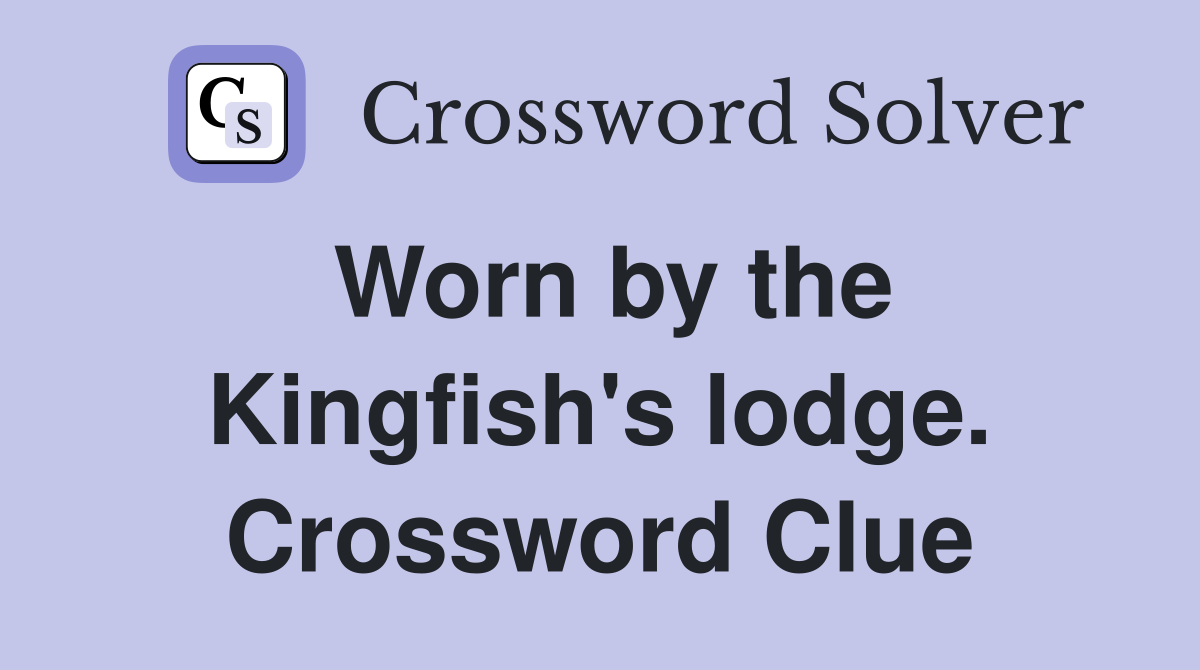 Worn by the Kingfish's lodge. Crossword Clue