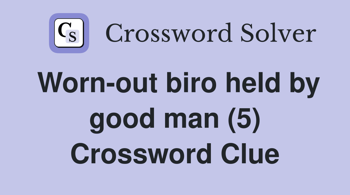 Worn-out biro held by good man (5) Crossword Clue