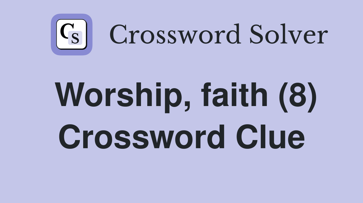 Worship, faith (8) Crossword Clue