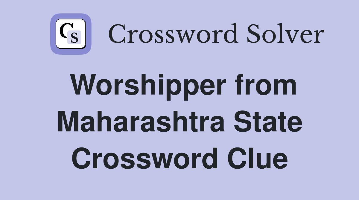 Worshipper from Maharashtra State Crossword Clue