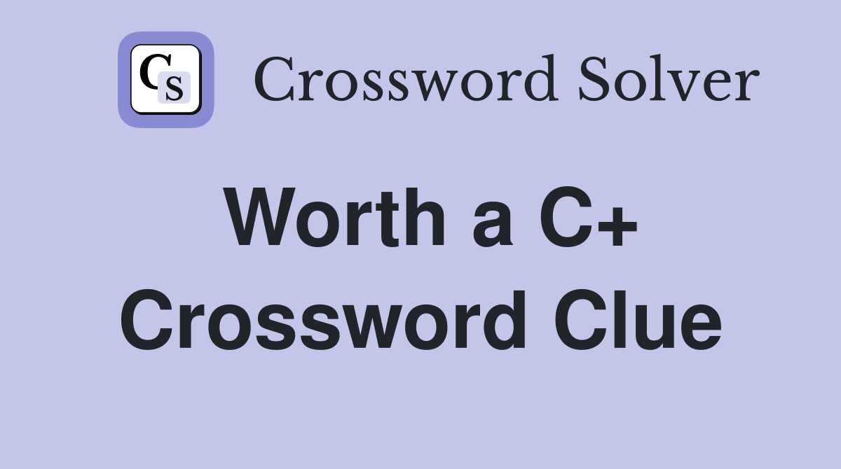 Worth a C+ Crossword Clue